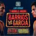 Barrios vs. Garcia Start Time, Full Fight Card